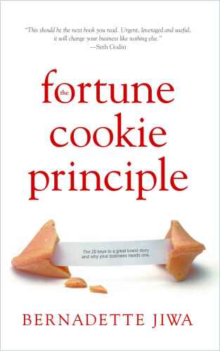 The Fortune Cookie Principle: The 20 keys to a great brand story and why your business needs one.