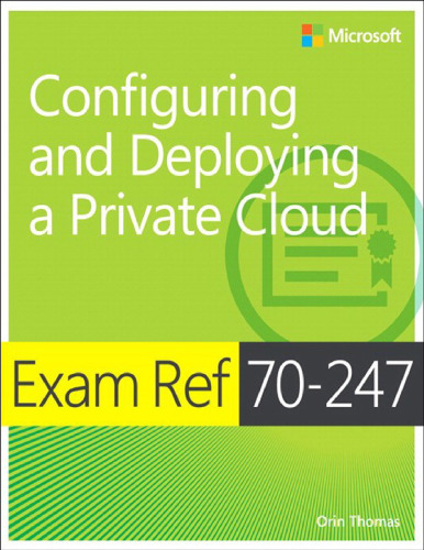 Exam Ref 70-247 Configuring and Deploying a Private Cloud
