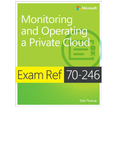 Exam Ref 70-246: Monitoring and Operating a Private Cloud