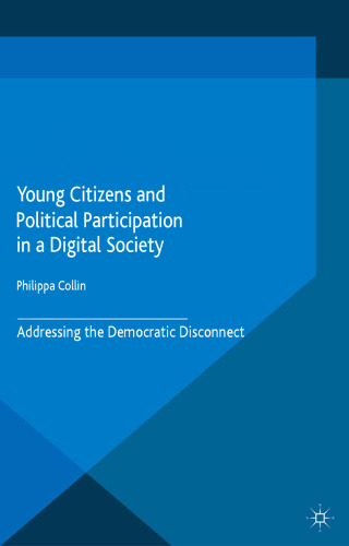 Young Citizens and Political Participation in a Digital Society: Addressing the Democratic Disconnect