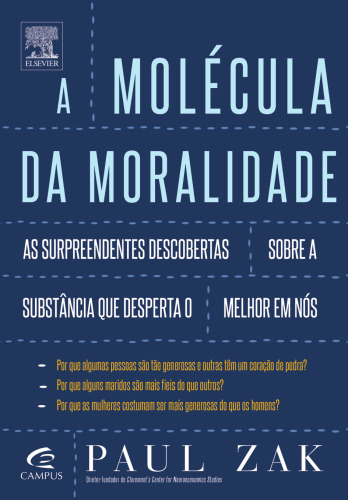 A molécula da moralidade - as surpreendentes descobertas sobre a  substância que desperta o melhor em nós