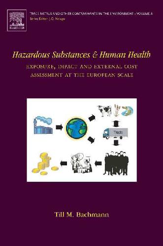 Hazardous Substances and Human Health: Exposure, Impact and External Cost Assessment at the European Scale