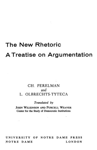 The New Rhetoric. A Treatise on Argumentation