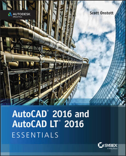 Mastering AutoCAD 2016 and AutoCAD LT 2016: Autodesk Official Press