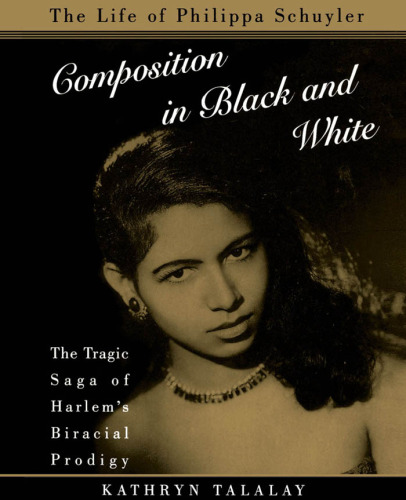 Composition in Black and White: The Life of Philippa Schuyler