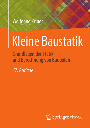 Kleine Baustatik: Grundlagen der Statik und Berechnung von Bauteilen