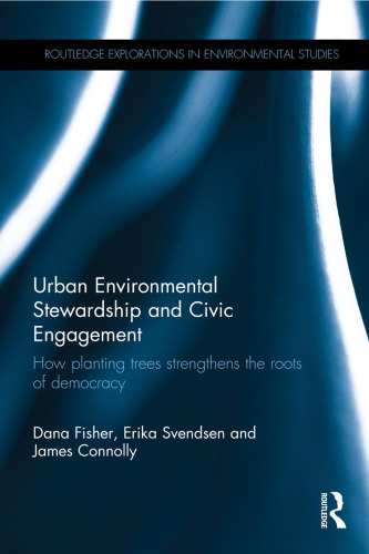 Urban Environmental Stewardship and Civic Engagement: How planting trees strengthens the roots of democracy