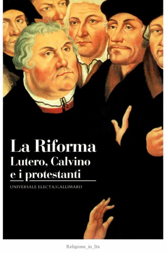 La Riforma: Lutero, Calvino e i protestanti