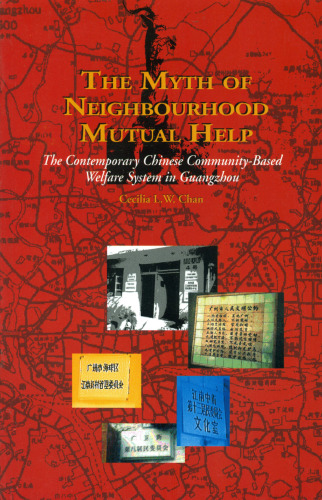 The Myth of Neighbourhood Mutual Help: The Community-Based Urban Welfare System of China