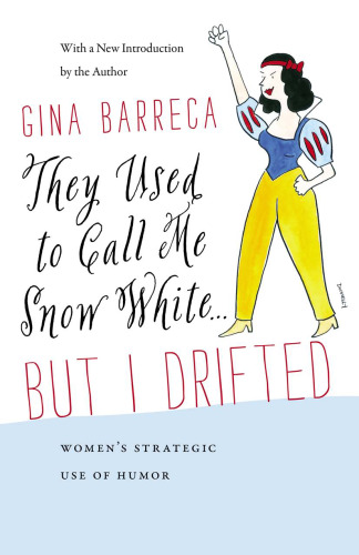 They used to call me Snow White ... but I drifted : women's strategic use of humor