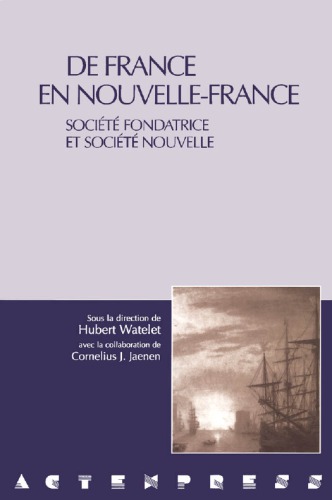 De France en Nouvelle-France: Société Fondatrice et Société Nouvelle