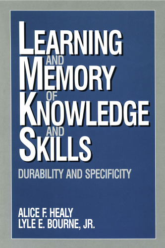 Learning and Memory of Knowledge and Skills: Durability and Specificity