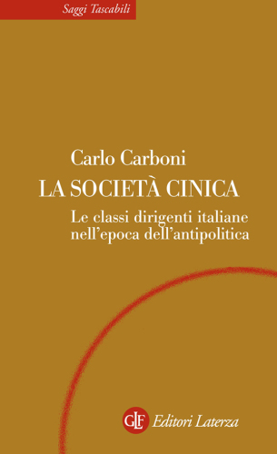 La società cinica. Le classi dirigenti italiane nell'epoca dell'antipolitica