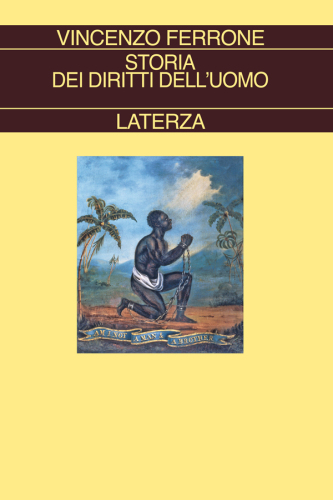 Storia dei diritti dell'uomo. L'illuminismo e la costruzione del linguaggio politico dei moderni