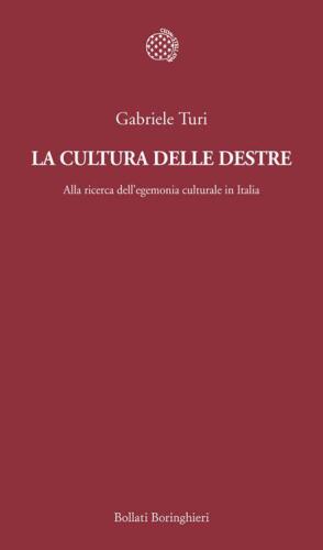 La cultura delle destre. Alla ricerca dell'egemonia culturale in Italia