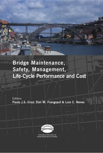 Advances in Bridge Maintenance, Safety Management, and Life-Cycle Performance, Set of Book & CD-ROM: Proceedings of the Third International Conference ... 16-19 July 2006, Porto, Portugal - IABMAS '06