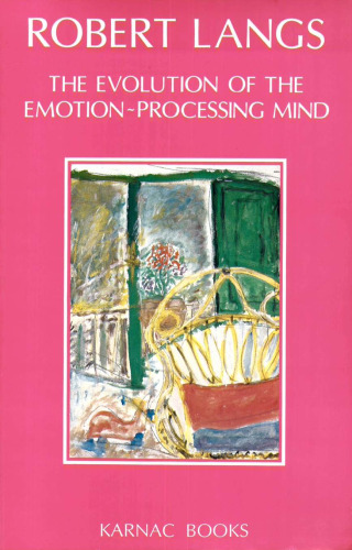 The evolution of the emotion-processing mind : with an introduction to mental Darwinism