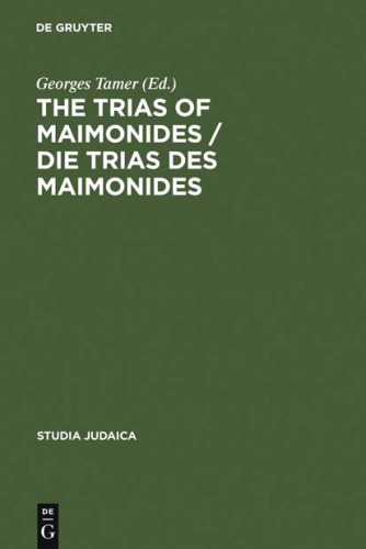 The Trias of Maimonides: Jewish, Arabic, And Ancient Culture of Knowledge