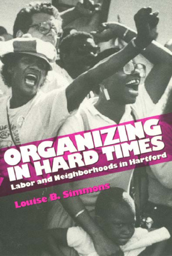 Organizing in Hard Times: Labor and Neighborhoods In Hartford