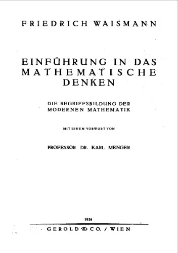 Einfuhrung in das mathematische Denken [Text] : die Begriffsbildung der modernen Mathematik