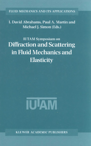 IUTAM Symposium on Diffraction and Scattering in Fluid Mechanics and Elasticity