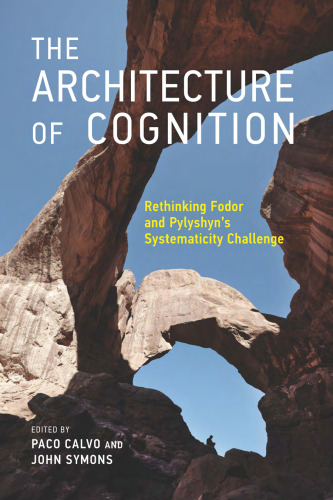 The architecture of cognition : rethinking Fodor and Pylyshyn's systematicity challenge