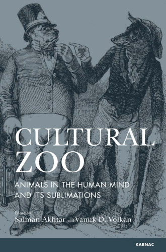 Cultural Zoo : Animals in the Human Mind and its Sublimation.