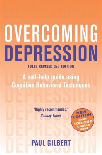Overcoming Depression: A Self-help Guide Using Cognitive Behavioural Techniques