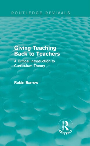 Giving Teaching Back to Teachers: A Critical Introduction to Curriculum Theory