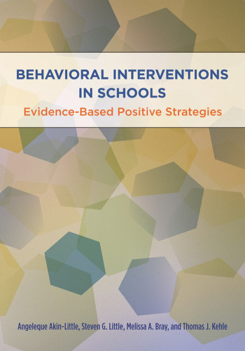 Behavioral Interventions in Schools: Evidence-Based Positive Strategies
