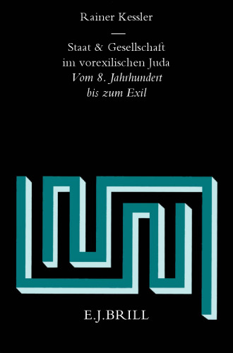 Staat und Gesellschaft Im Vorexilischen Juda: Vom 8. Jahrhundert bis zum Exil