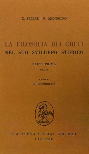 La filosofia dei Greci nel suo sviluppo storico. I Presocratici. Ionici e Pitagorici
