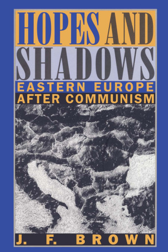 Hopes and Shadows: Eastern Europe After Communism