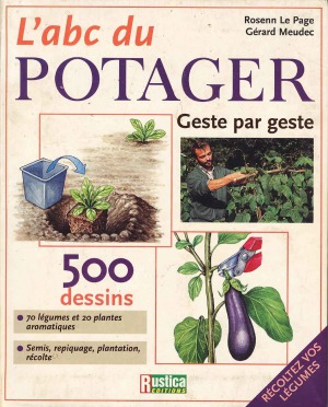 L'abc du potager: Geste par geste