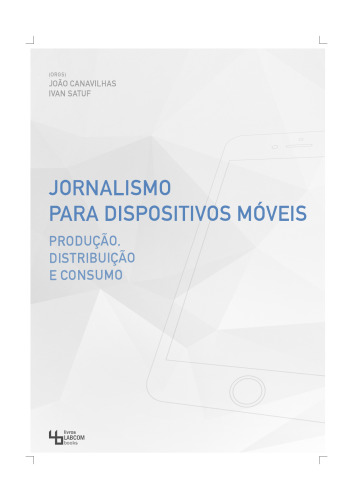 Jornalismo para Dispositivos Móveis: produção, distribuição e consumo