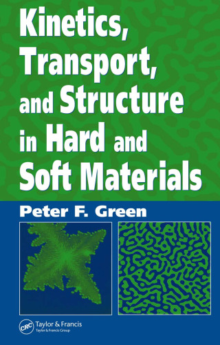 Kinetics, Transport, and Structure in Hard and Soft Materials
