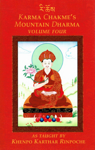 Karma Chakme's Mountain Dharma, Vol. 4
