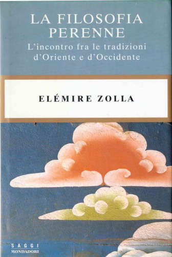 La filosofia perenne. L'incontro fra le tradizioni d'Oriente e d'Occidente