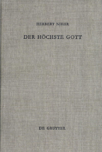 Der höchste Gott: Alttestamentlicher JHWH-Glaube im Kontext syrisch-kanaanäischer Religion des 1. Jahrtausends v. Chr.