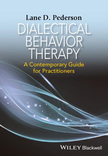 Dialectical Behavior Therapy: A Contemporary Guide for Practitioners