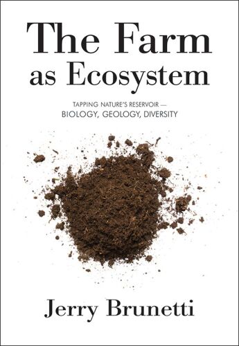 The Farm as Ecosystem: Tapping Nature's Resevoir - Biology, Geology, Diversity