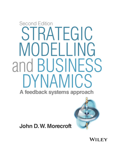 Strategic Modelling and Business Dynamics + Website: A feedback systems approach
