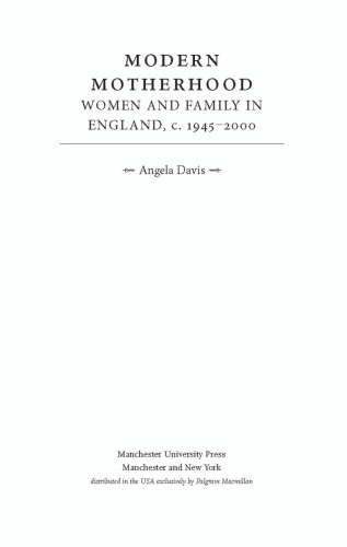 Modern Motherhood: Women and Family in England, 1945-2000