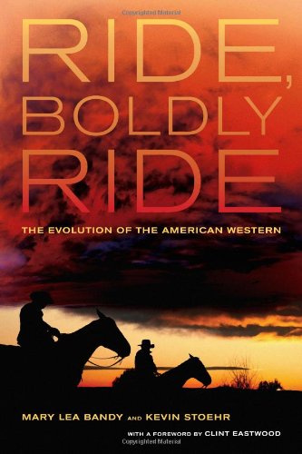 Ride, Boldly Ride: The Evolution of the American Western