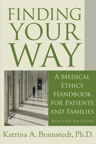 Finding Your Way: A Medical Ethics Handbook for Patients and Families