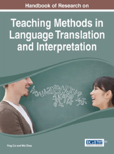 Handbook of Research on Teaching Methods in Language Translation and Interpretation