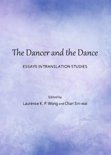 The Dancer and the Dance: Essays in Translation Studies