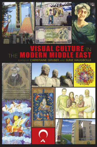 Visual Culture in the Modern Middle East: Rhetoric of the Image