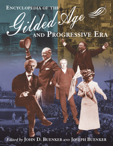 Encyclopedia of the Gilded Age and Progressive Era