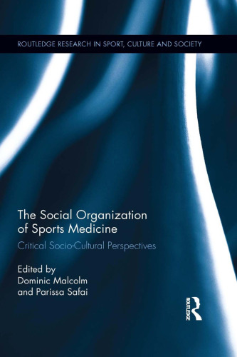 The Social Organization of Sports Medicine: Critical Socio-Cultural Perspectives